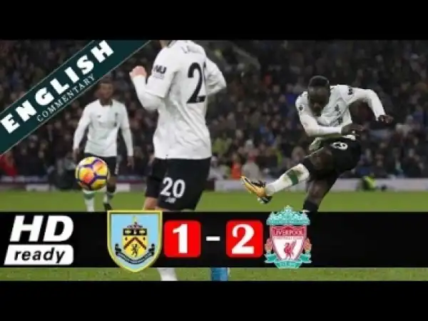 Video: BURLEY vs LIVERPOOL 1-2 Highlights & Goals 1st January 2018